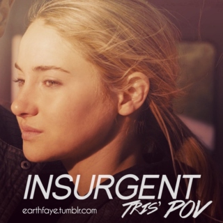 Insurgent - Tris' POV