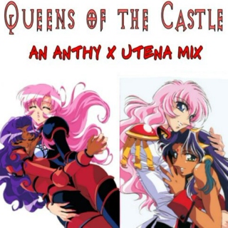 Queens of the Castle- Utena x Anthy mix