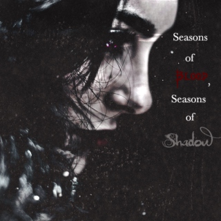 Seasons of Blood, Seasons of Shadow