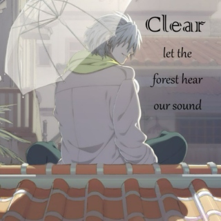 Clear // let the forest hear our sound