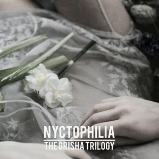 Nyctophilia | The Grisha Trilogy