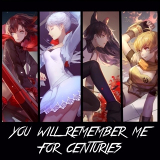 you will remember me for centuries