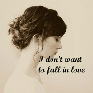 I don't want to fall in love