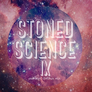 stoned science ix