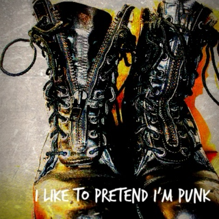 I Like To Pretend I'm Punk
