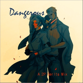 Dangerous - A 2P GerIta Mix