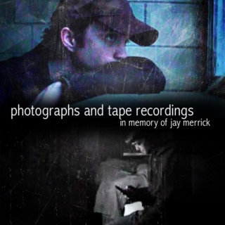 photographs and tape recordings (a jay fanmix)