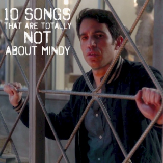 10 songs that are totally not about Mindy