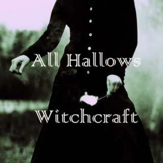 All Hallows // Witchcraft