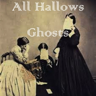 All Hallows // Ghosts