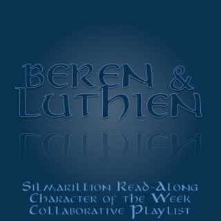 Collaborative Playlist: Beren and Luthien