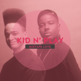 A House Party Kind of Mixtape Love: Songs for Kid n' Play