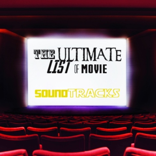 The Ultimate List Of Movie Soundtracks