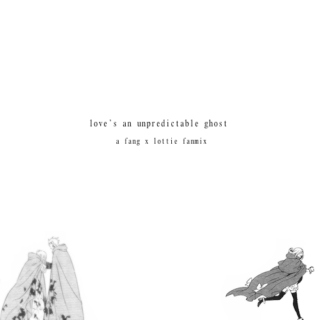 love's an unpredictable ghost