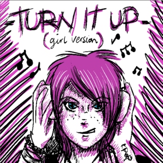Turn It Up (Girl Ver)