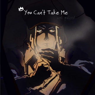 You can't take me ♕