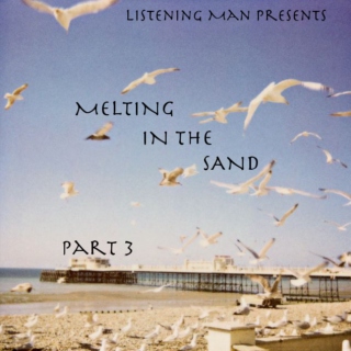 Melting In The Sand pt.3