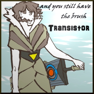 and you still have the brush | Transistor Alternate Ending