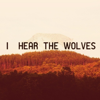 I Hear The Wolves