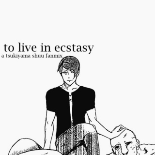 to live in ecstasy 