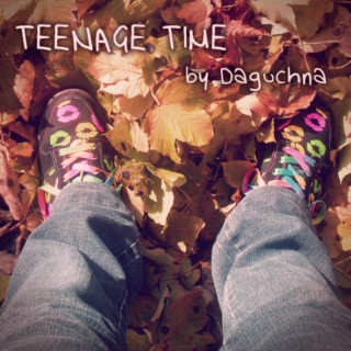 Teenage Time
