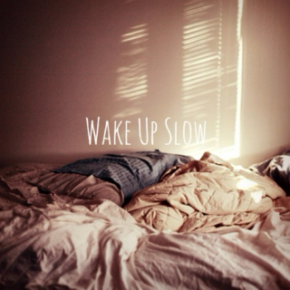 wake up slow☀