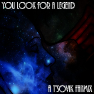 You Look for a Legend