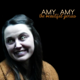Amy. Amy the beautiful genius