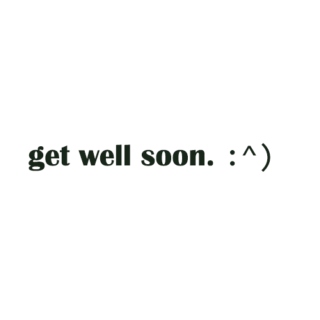 get well soon.