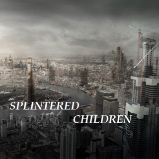 Splintered Children