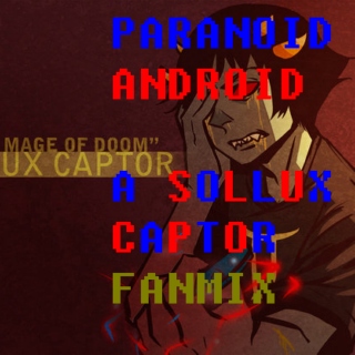 Paranoid Android [A Sollux Captor Fanmix]
