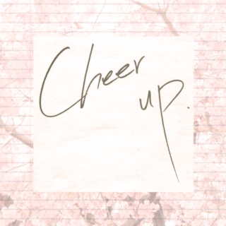 cheer up ❤