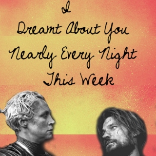 I Dreamt About You Nearly Every Night This Week