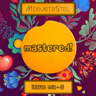 Amazing mashups/edits in: Mastered! (MA-5) [By MixmstrStel]