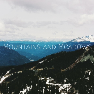 Mountains and Meadows