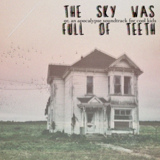 the sky was full of teeth