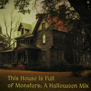 This House is Full of Monsters: A Halloween Mix