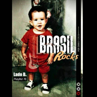Lado B. Playlist 70 - BRASIL Rocks (by Danilo Costa)