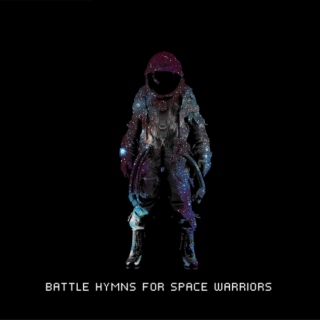 battle hymns for space warriors
