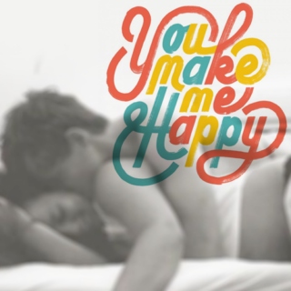 You make me Happy
