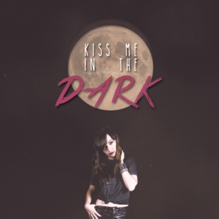 kiss me in the dark [carmilla & laura]