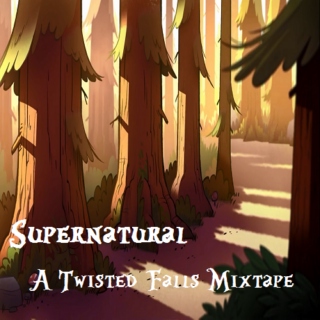 Supernatural - A Twisted Falls Mixtape