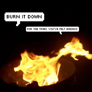 Burn It Down