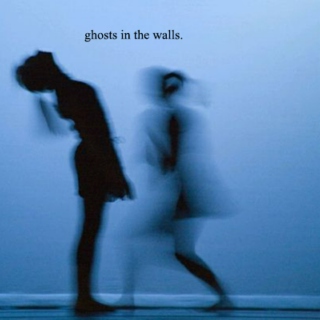 ghosts in the walls