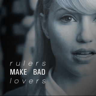 rulers make bad lovers