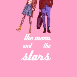 the moon and the stars