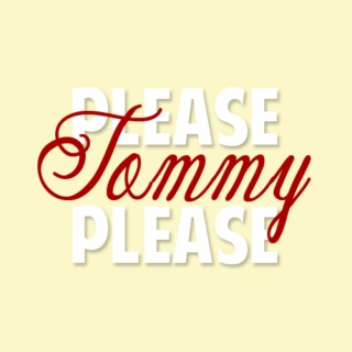 please, tommy. please.