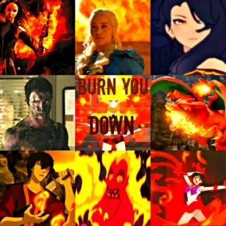 burn you down