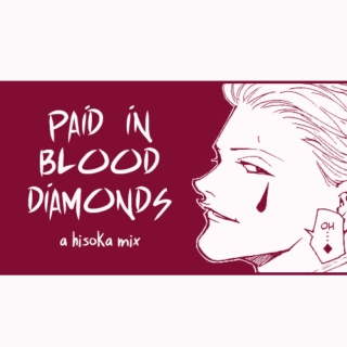 ♦ paid in blood diamonds ♦