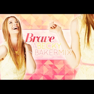 Brave - A Becky Baker Mix